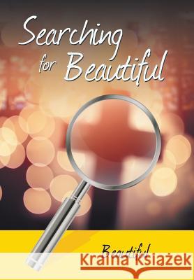 Searching for Beautiful Beautiful 9781984523631 Xlibris Us - książka
