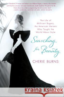 Searching for Beauty: The Life of Millicent Rogers, the American Heiress Who Taught the World about Style Burns, Cherie 9780312547257 St. Martin's Griffin - książka