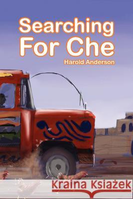 Searching for Che Harold, Jr. Anderson 9781469144252 Xlibris Corporation - książka