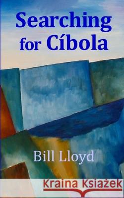 Searching for Cibola Bill Lloyd 9781503244092 Createspace - książka