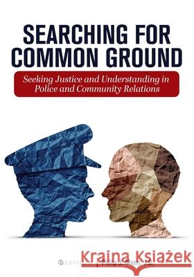 Searching for Common Ground: Seeking Justice and Understanding in Police and Community Relations Philip Mann 9781793506504 Cognella Academic Publishing - książka