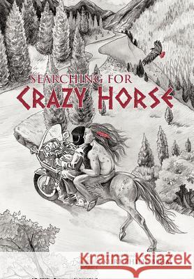 Searching for Crazy Horse Behm, Kurt Philip 9781467035422 Authorhouse - książka