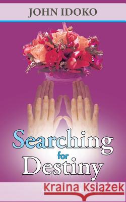 Searching for Destiny John Idoko 9781504935593 Authorhouse - książka