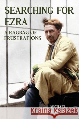 Searching for Ezra: - a ragbag of frustrations Michael Glover 9781915045430 1889 Books - książka