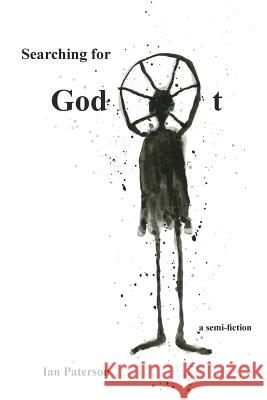 Searching for Godot: an illustrated semi-fiction Paterson, Ian 9781364693343 Blurb - książka