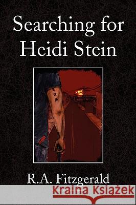 Searching for Heidi Stein R. A. Fitzgerald 9781436373920 XLIBRIS CORPORATION - książka