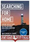Searching for Home: Advent reflections on the God who welcomes everyone: York Courses Cole Moreton 9781915843258 SPCK Publishing