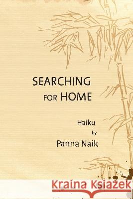 Searching for Home: Haiku Panna Naik   9781955835374 New Academia Publishing/Scarith Books - książka