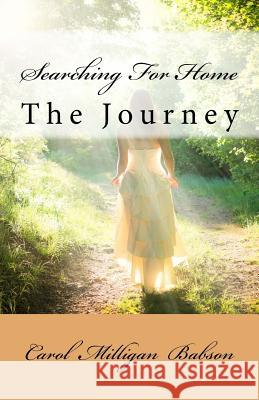 Searching For Home: The Journey Babson, Carol Milligan 9781544876894 Createspace Independent Publishing Platform - książka