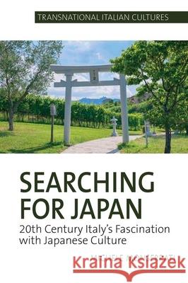 Searching for Japan: 20th Century Italy's Fascination with Japanese Culture Michele Monserrati 9781789621075 Liverpool University Press - książka