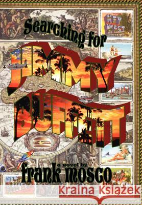 Searching for Jimmy Buffett Frank Mosco 9780940075122 Quillquest Books - książka