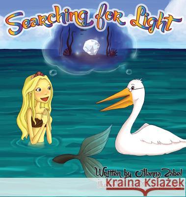 Searching For Light Alanna Zabel, Rita Vigovszky 9780986207525 Aziam, Inc. - książka