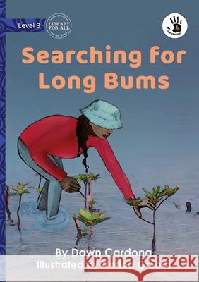 Searching for Long Bums Dawn Cardona Nerida Groom 9781923594401 Library for All - książka