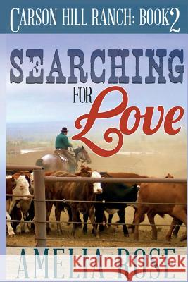 Searching for Love: Carson Hill Ranch Series: Book 2 Amelia Rose 9781632877291 Yallow - książka