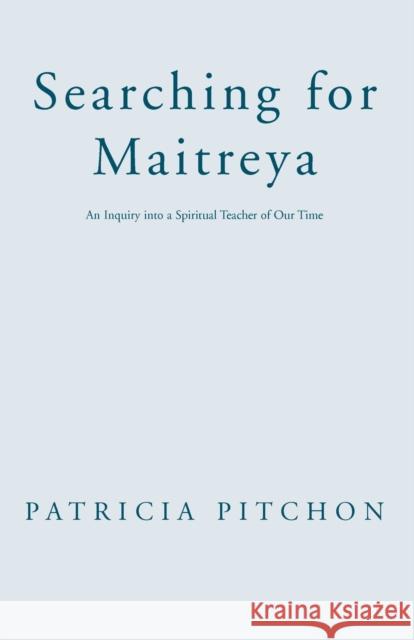 Searching for Maitreya Patricia Pitchon 9781401058630 Xlibris Corporation - książka