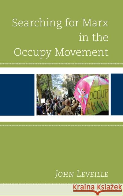 Searching for Marx in the Occupy Movement John Leveille 9781498548427 Lexington Books - książka