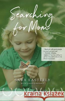 Searching for Mom: A Memoir Sara Easterly 9780578601953 Heart Voices - książka