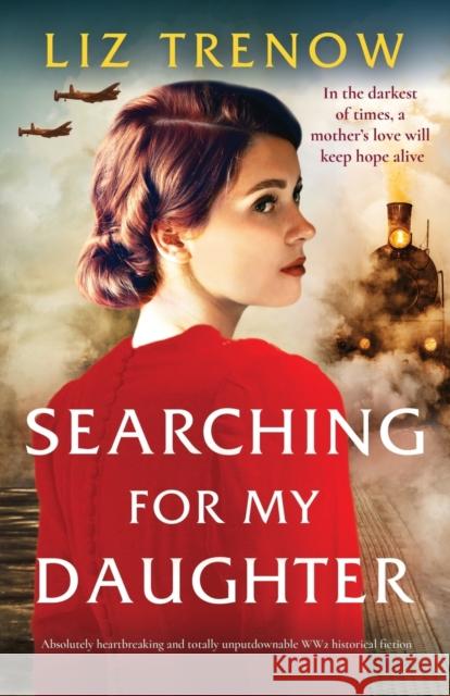 Searching for My Daughter: Absolutely heartbreaking and totally unputdownable WW2 historical fiction Liz Trenow 9781803143637 Bookouture - książka
