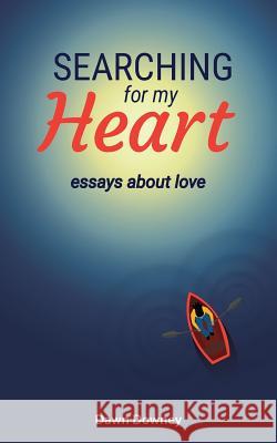 Searching for My Heart: Essays about Love Dawn Downey Teresa Mandala 9780996324052 Dawn Downey - książka