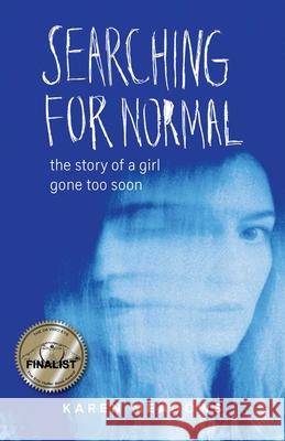 Searching for Normal: The Story of a Girl Gone Too Soon Karen Meadows 9781631521379 She Writes Press - książka