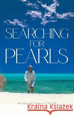 Searching for Pearls Benjamin Simon O'Neill   9780645416237 Benjamin O'Neill - książka