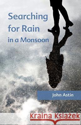 Searching for Rain in a Monsoon John A. Astin 9781492792512 Createspace - książka