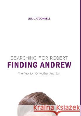 Searching for Robert Finding Andrew Jill L. O'Donnell 9781460247686 FriesenPress - książka