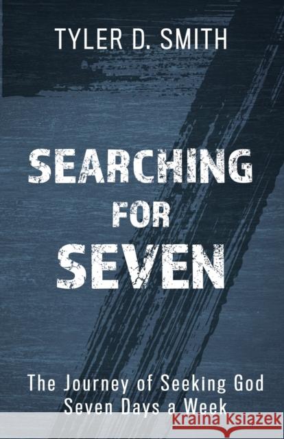 Searching for Seven Tyler D. Smith 9781939815606 Clay Bridges Press - książka