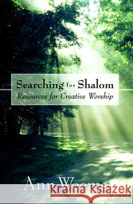 Searching for Shalom: Resources for Creative Worship Ann Weems 9780664252236 Westminster/John Knox Press,U.S. - książka