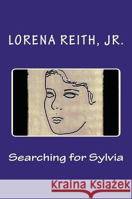 Searching for Sylvia Jr. Lorena Reith 9781515309062 Createspace - książka