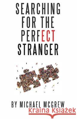 Searching for the perfect stranger Michael McGrew   9798394818554 Independently Published - książka