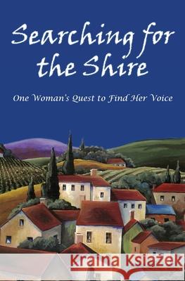 Searching for the Shire: A Memoir St John, Florence 9780615344652 La Maison Publishing, Inc. - książka