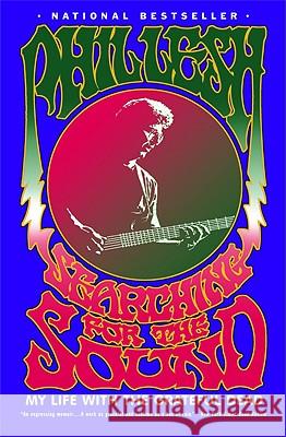 Searching for the Sound: My Life with the Grateful Dead Phil Lesh 9780316154499 Back Bay Books - książka