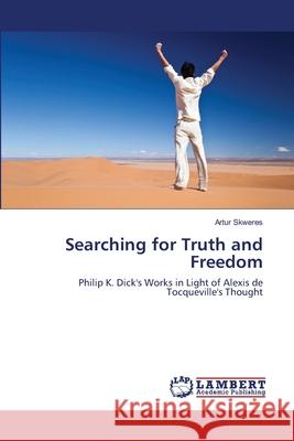 Searching for Truth and Freedom Artur Skweres 9783659185991 LAP Lambert Academic Publishing - książka