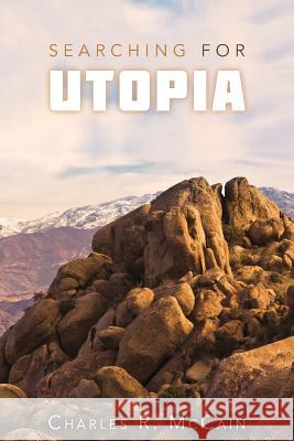 Searching for Utopia Charles R. McCain 9780692469477 Charles R. McCain - książka