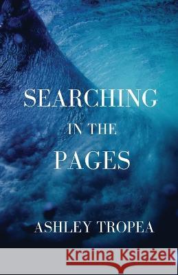 Searching in the Pages Ashley Tropea   9781088098363 IngramSpark - książka