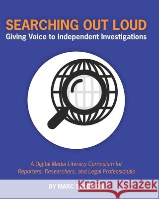 Searching Out Loud: Giving Voice to Independent Investigations: Complete Works Marc Solomon 9781733255400 Society for Useful Information - książka