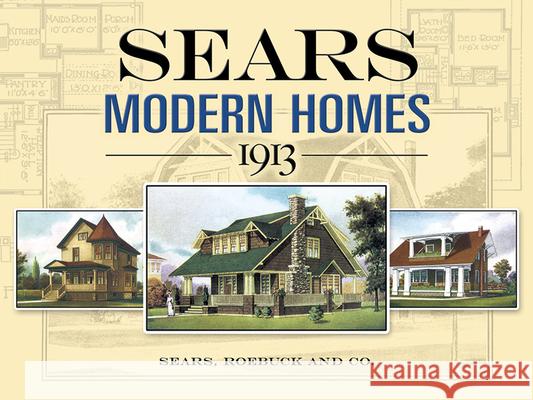 Sears Modern Homes, 1913 Sears Roebuck and Company 9780486452647 Dover Publications - książka
