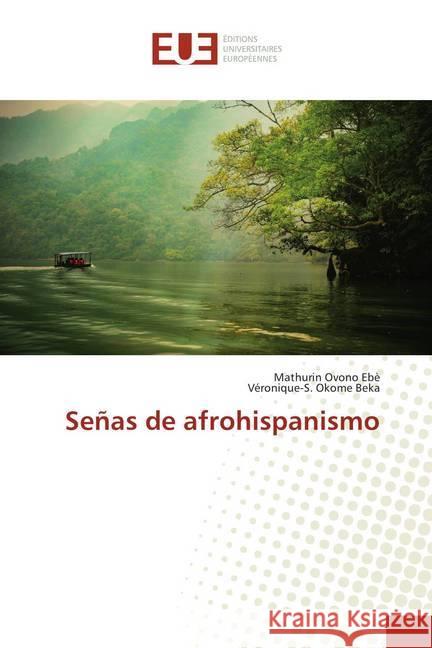Señas de afrohispanismo Ovono Ebè, Mathurin; Okome Beka, Véronique-S. 9786138459460 Éditions universitaires européennes - książka