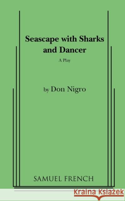 Seascape with Sharks and Dancer Don Nigro 9780573619724 Samuel French Trade - książka