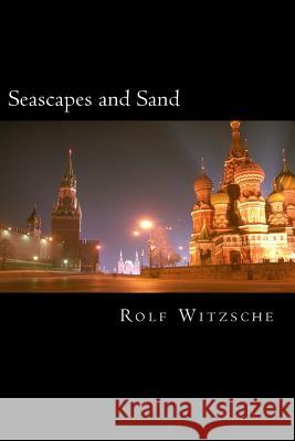 Seascapes and Sand Rolf a. F. Witzsche 9781523695973 Createspace Independent Publishing Platform - książka