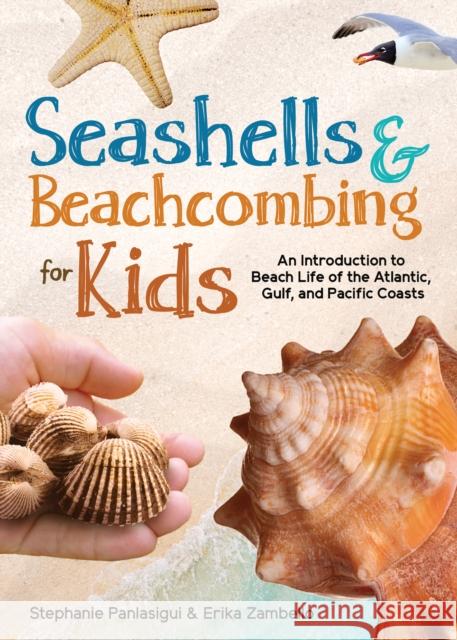 Seashells & Beachcombing for Kids: An Introduction to Beach Life of the Atlantic, Gulf, and Pacific Coasts Zambello, Erika 9781647553234 Adventure Publications - książka