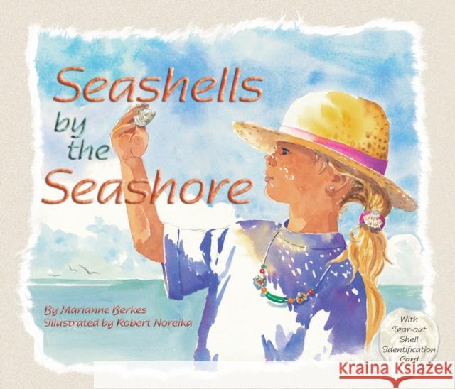 Seashells by the Seashore Marianne Berkes Robert Noreika 9781584694892 Dawn Publications (CA) - książka