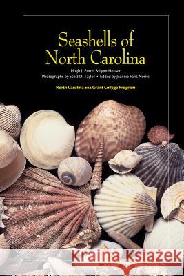 Seashells of North Carolina Hugh J. Porter Lynn Houser Scott Taylor 9780966318708 North Carolina Sea Grant - książka