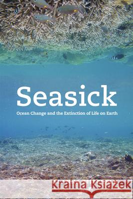 Seasick: Ocean Change and the Extinction of Life on Earth Alanna Mitchell 9780226532639 University of Chicago Press - książka