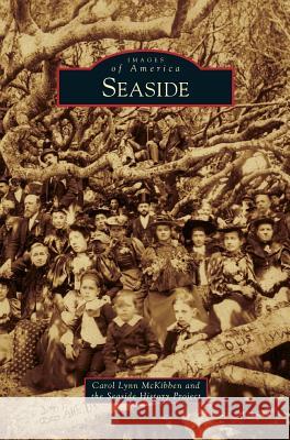 Seaside Carol Lynn McKibben, Seaside History Project 9781531645830 Arcadia Publishing Library Editions - książka