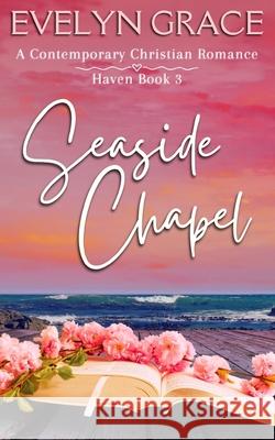 Seaside Chapel Evelyn Grace 9781734573572 Three Strands Publishing, LLC - książka