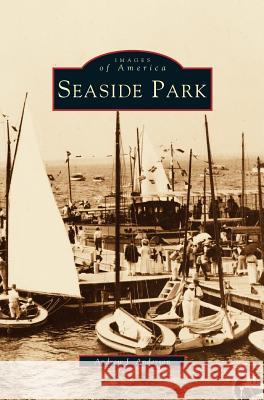 Seaside Park Andrew J Anderson 9781531637071 Arcadia Publishing Library Editions - książka