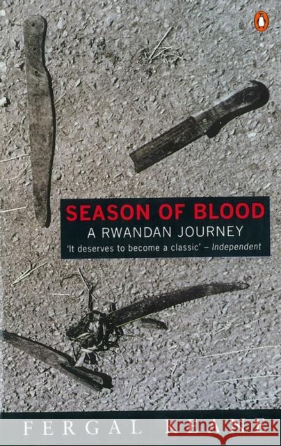 Season of Blood: A Rwandan Journey Fergal Keane 9780140247602 Penguin Books - książka