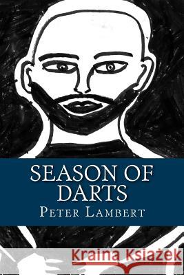 Season Of Darts Peter Lambert 9781519729491 Createspace Independent Publishing Platform - książka